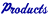 Products